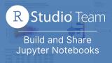 Daniel Petzold || RStudio Team: Building and Sharing Jupyter Notebooks || RStudio