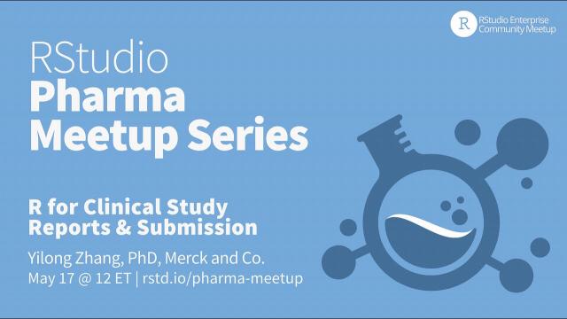Posit Pharma Meetup: R for Clinical Study Reports & Submission | Yilong Zhang