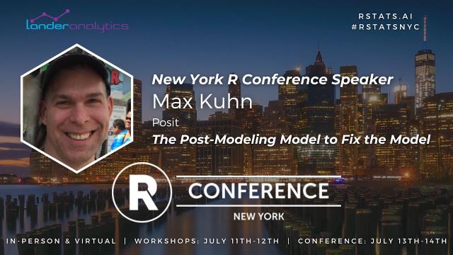 Max Kuhn - The Post-Modeling Model to Fix the Model
