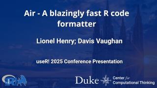 Air: A blazingly fast R code formatter - Davis Vaughan, Lionel Henry