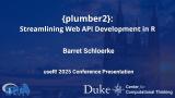 {plumber2}: Streamlining Web API Development in R - Barret Schloerke
